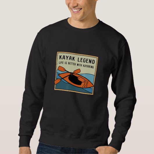 Kayak Legend Canoe Adventure Wildlife Kayaking Sweatshirt (Vorderseite)