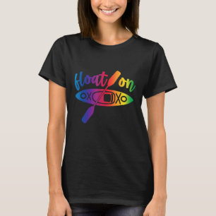Kayak Life Kayaking Float on T-Shirt