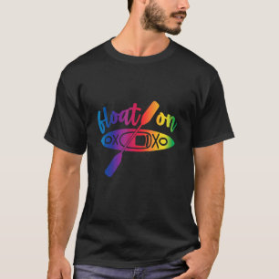 Kayak Life Kayaking Float on T-Shirt