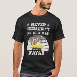 Kayak unterschätzt nie einen alten Mann mit Kajak T-Shirt