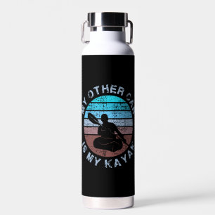 Kayakfahren - Mein anderes Auto ist mein Kayak Trinkflasche