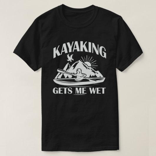Kayaking bekommt mich Feuer und Sonne Kayak-Enthus T-Shirt (Design vorne)