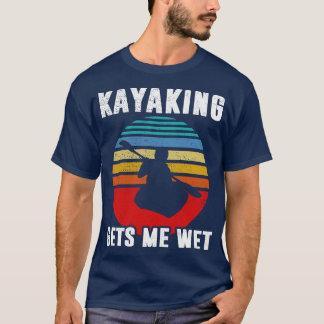 Kayaking bekommt mich nass Funny Halloween Weihnac T-Shirt