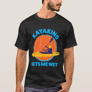 Kayaking bekommt mir nassen Spaß Halloween Weihnac T-Shirt