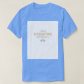 Kayaking bringt mir nasse Grafik 1 T-Shirt (Design vorne)
