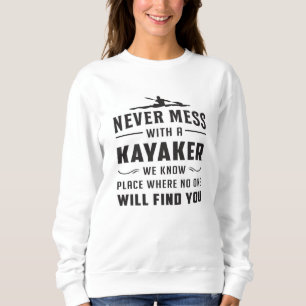 Kayaking Canoe Kayak Canoeing Funny Gift Idee Sweatshirt
