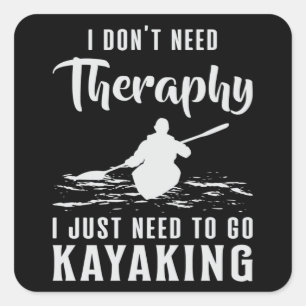 Kayaking Canoe Kayak Canoeing Therapy Funny Gift Quadratischer Aufkleber