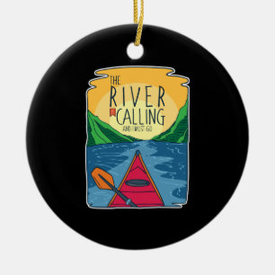 Kayaking - Der Fluss ruft und ich muss gehen Keramik Ornament