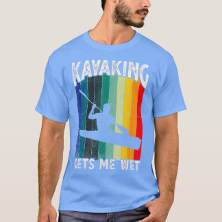 Kayaking erhält Me Wet Funny Kayak Weihnachten T-Shirt