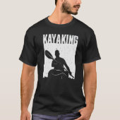 Kayaking For Men Women Kayak Rafting Row 3 T-Shirt (Vorderseite)