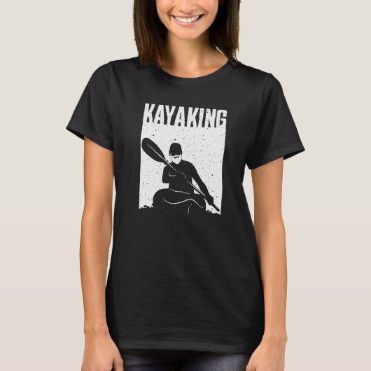Kayaking For Men Women Kayak Rafting Row T-Shirt (Vorderseite)