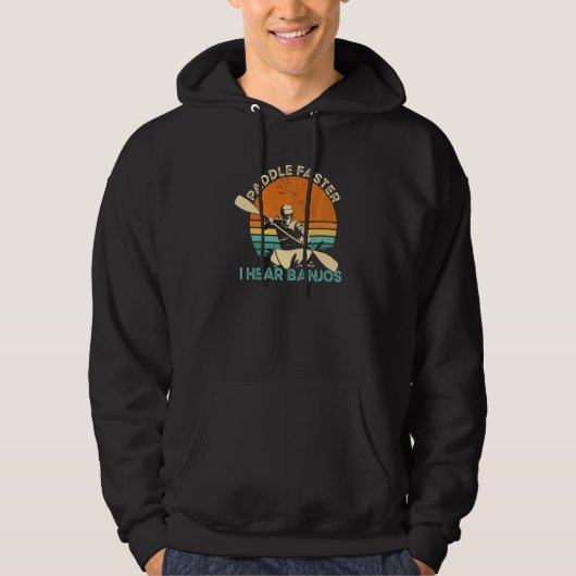 Kayaking Freestyle Paddle Faster I Hear Banjos Hoodie (Vorderseite)