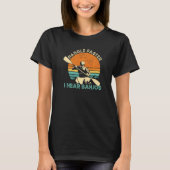 Kayaking Freestyle Paddle Faster I Hear Banjos T-Shirt (Vorderseite)