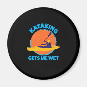 Kayaking Funny, Kayaking macht mich nass Magnet