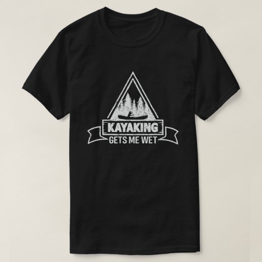 Kayaking Gets Me T-Shirt (Design vorne)