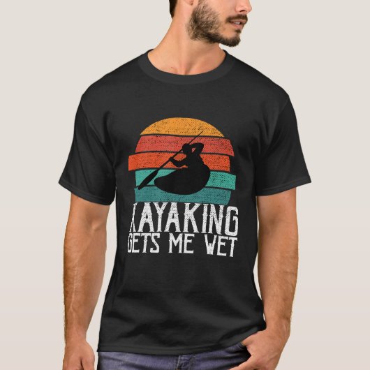 Kayaking gibt mir ein nasses Planiergeschenk oder  T-Shirt (Vorderseite)