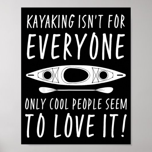 Kayaking Isn't For Everyone Only Cool People Seem  Poster (Vorne)