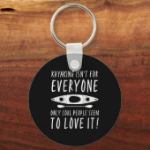 Kayaking Isn't For Everyone Only Cool People Seem  Schlüsselanhänger (Vorderseite)