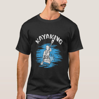 Kayaking Kayaker Canoeist Paddling Sports T-Shirt