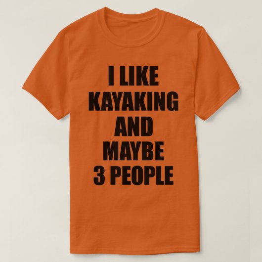 KAYAKING Lover Funny Gift Idea I like Hobby T-Shirt (Design vorne)