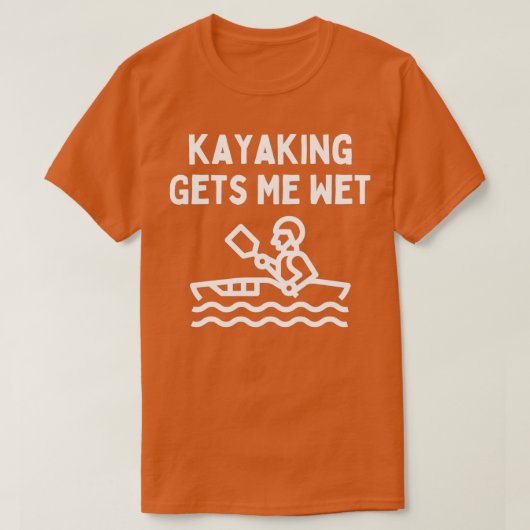 Kayaking Lover Sprichwort Kayaking gibt mir Wasser T-Shirt (Design vorne)