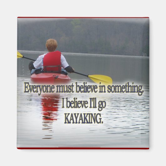 KAYAKING MOTTO / QUOTE MAGNET (Vorne)