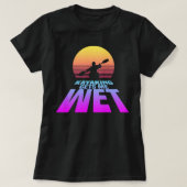 Kayaking wird nass (Synthwave) T-Shirt (Design vorne)