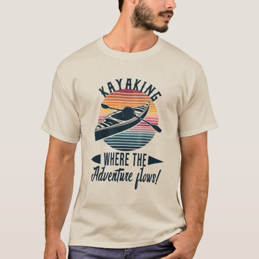 Kayaking Wo das Abenteuer fließt! T-Shirt (Vorderseite)