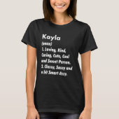 Kayla Definition Personalisiert Funny Birthday Ide T-Shirt (Vorderseite)