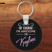 Kaylani Natürlich bin ich Phantastisch Name Novelt Schlüsselanhänger (Vorderseite)