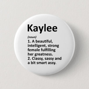 Kaylee Definition Personalisierter Name Lustiges C Button