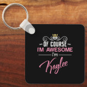 Kaylee Natürlich bin ich Phantastisch Schlüsselanhänger (Vorderseite)