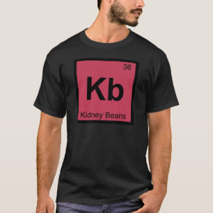 Kb - Kidney-Bohnen Chemie Periodensystem Symbol T-Shirt