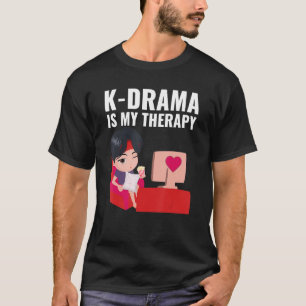 Kdrama Korean Drama K Drama ist meine Therapie T-Shirt