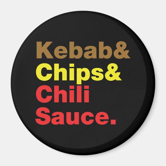 Kebab & Chips & Chili Sauce. Magnet (Vorne)