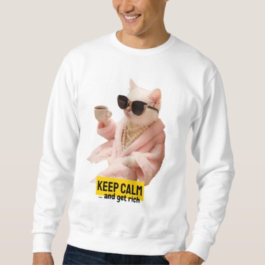 keeep calm and get rich sweatshirt (Vorderseite)