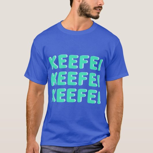 Keefe Keefe Keefe Freunde T-Shirt (Vorderseite)