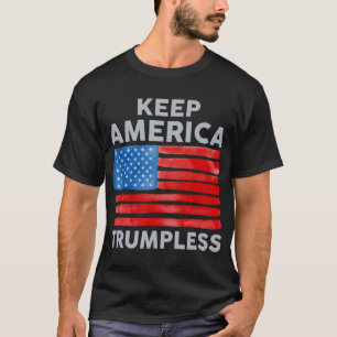 Keep America Trumpless.png T-Shirt