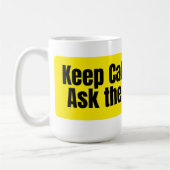 Keep Calm and Ask the Boss – Funny Boss Quote Kaffeetasse (Links)