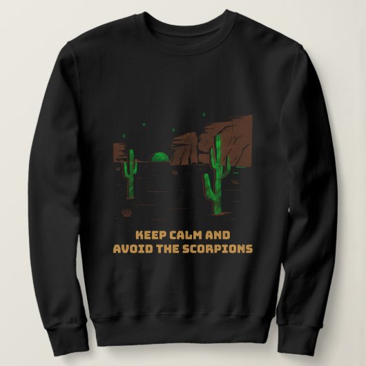 Keep Calm And Avoid The Scorpions Desert Camping Sweatshirt (Design vorne)