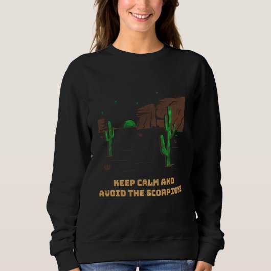 Keep Calm And Avoid The Scorpions Desert Camping Sweatshirt (Vorderseite)