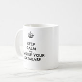 Keep Calm and Backup Your Database Mug Kaffeetasse (Vorderseite Links)