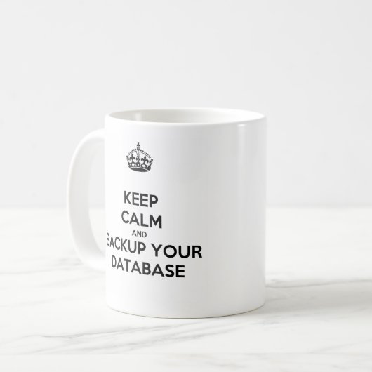 Keep Calm and Backup Your Database Mug Kaffeetasse (Vorderseite Links)