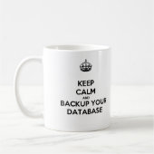 Keep Calm and Backup Your Database Mug Kaffeetasse (Links)