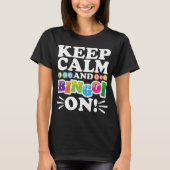 Keep Calm And Bingo On! Funny Lucky Gambling T-Shirt (Vorderseite)