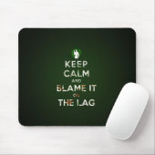 Keep calm and blame it on the lag muismat mousepad (Mit Mouse)