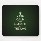 Keep calm and blame it on the lag muismat mousepad (Vorne)