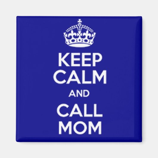 KEEP CALM AND CALL MOM MAGNET (Vorne)