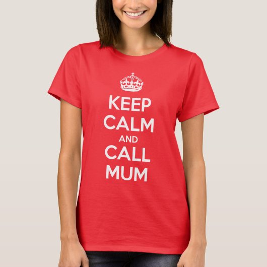 Keep Calm and Call Mum T-Shirt (Vorderseite)