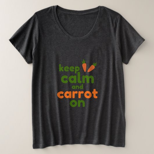 Keep Calm and Carrot On Große Größe T-Shirt (Design vorne)